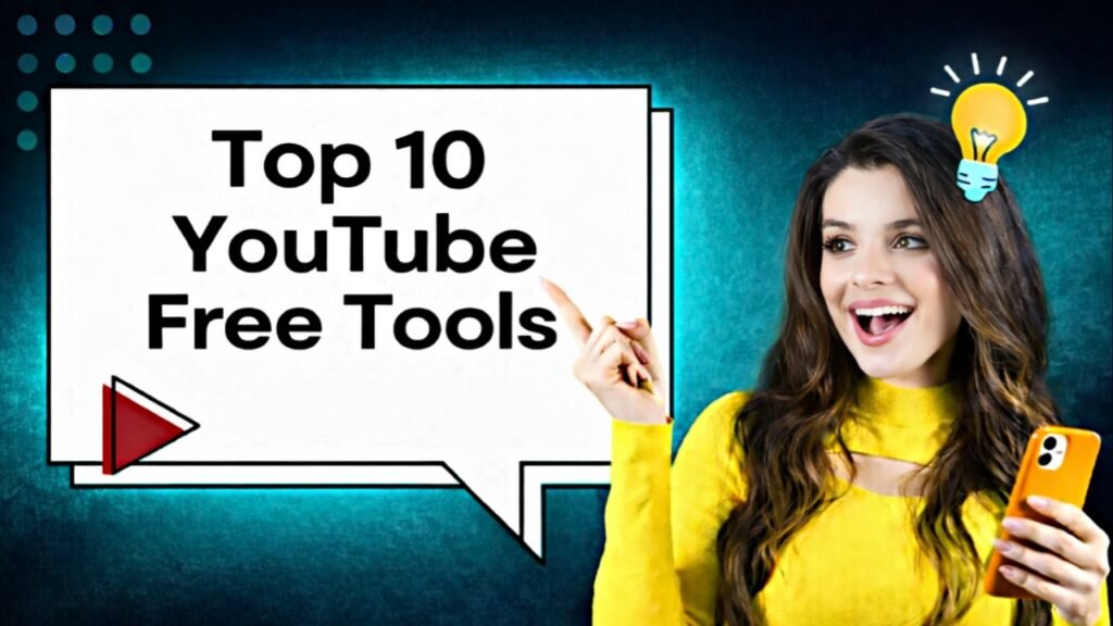 Top 10 YouTube Free Tools Every YouTuber Should Use